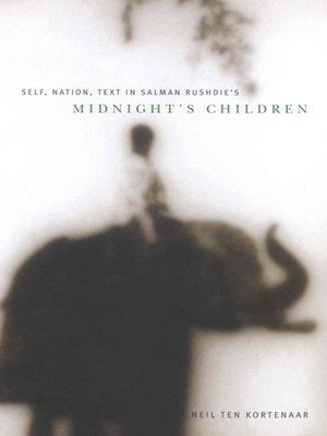 cover image of Self, Nation, Text in Salman Rushdie's "Midnight's Children"